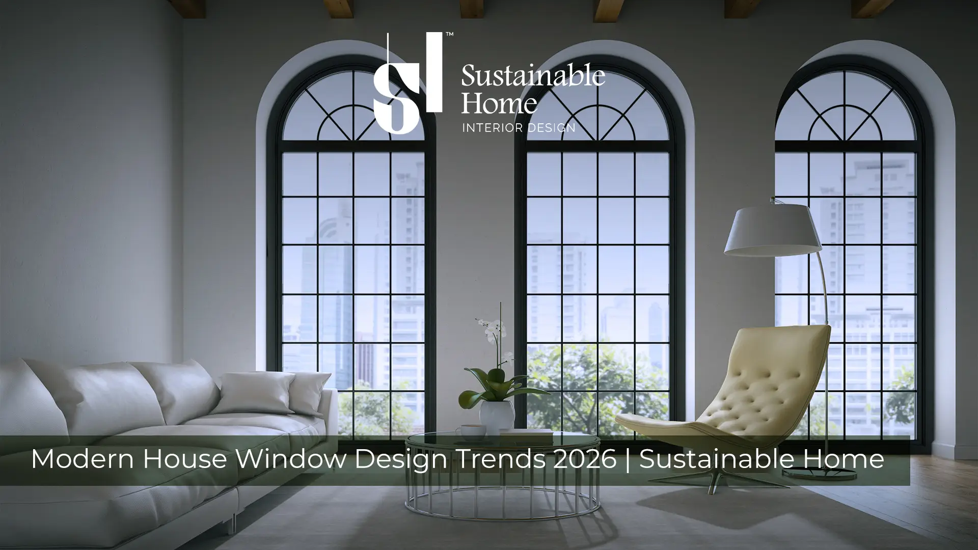  Modern House Window Design Trends 2026 | Sustainable Home