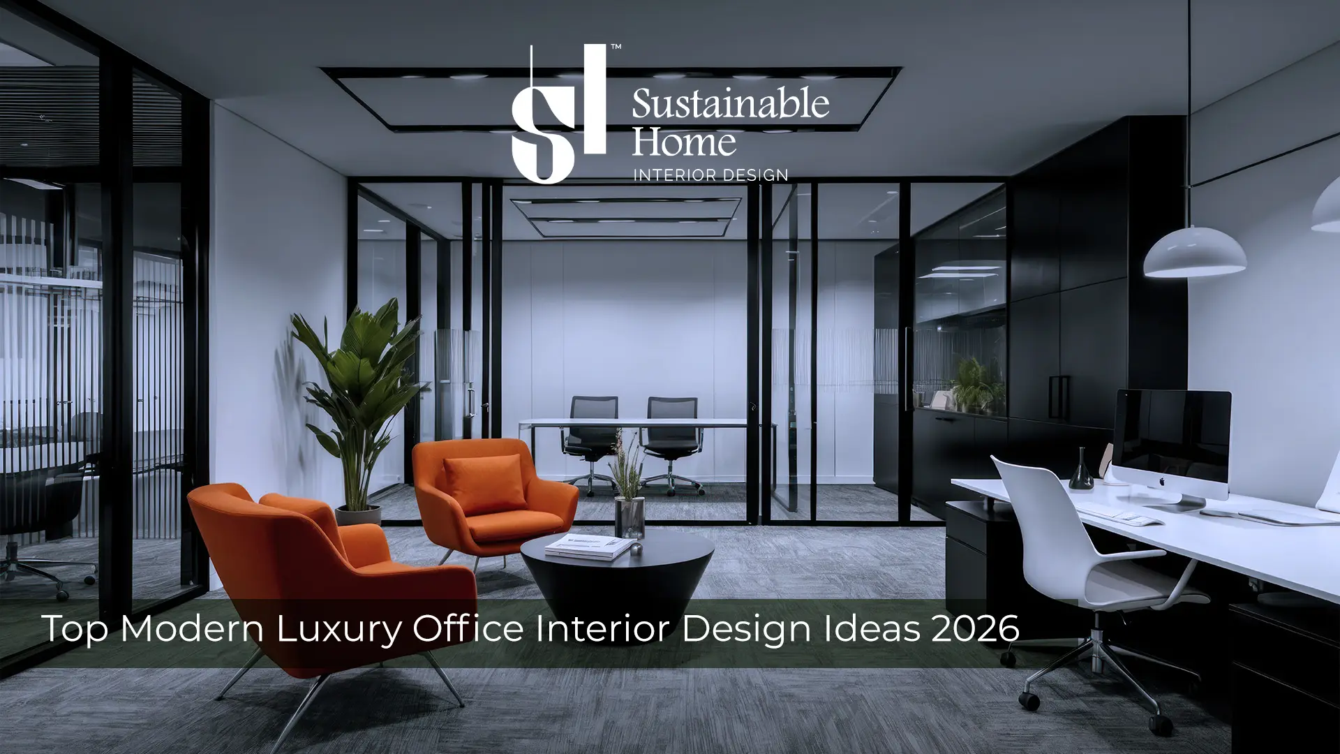 Top Modern Luxury Office Interior Design Ideas 2026